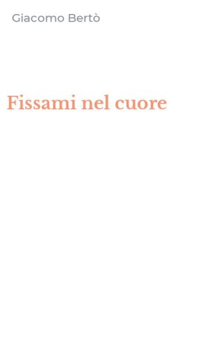 Fissami nel cuore