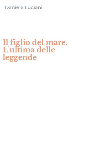 Il figlio del mare. L'ultima delle leggende