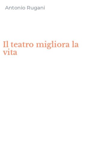 Il teatro migliora la vita