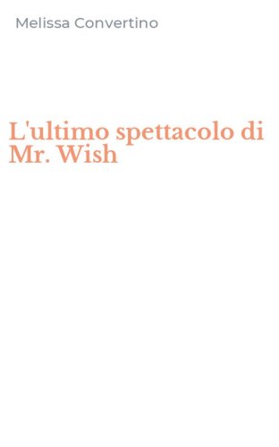 L'ultimo spettacolo di Mr. Wish