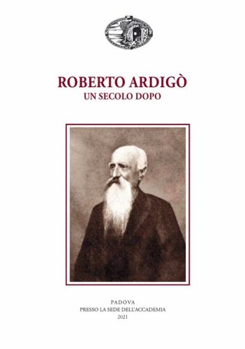Roberto Ardig&ograve; un secolo dopo