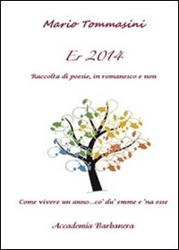 Er 2014. Raccolta di poesie in romanesco e non