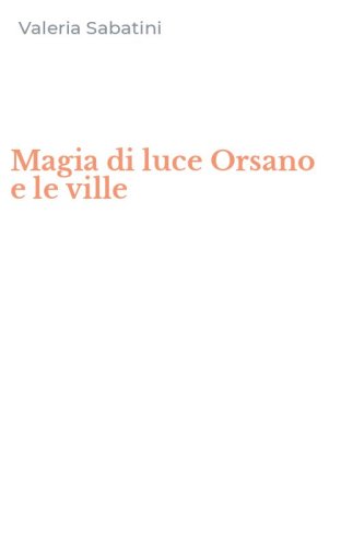 Magia di luce Orsano e le ville