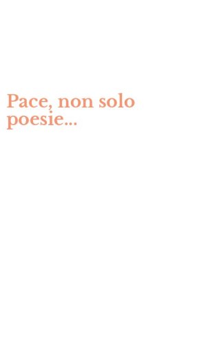 Pace, non solo poesie...