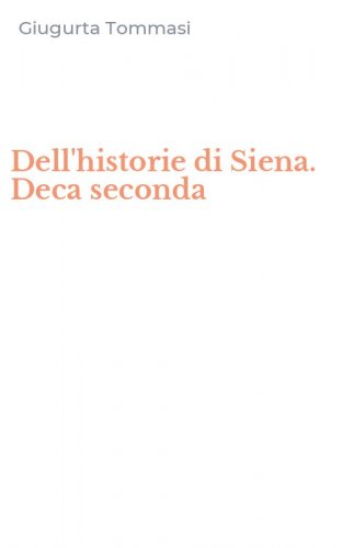 Dell'historie di Siena. Deca seconda