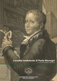 L'eredit&agrave; intellettuale di Paolo Mascagni