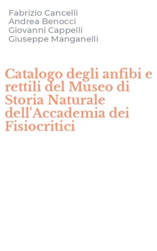 Catalogo degli anfibi e rettili del Museo di Storia Naturale dell'Accademia dei Fisiocritici