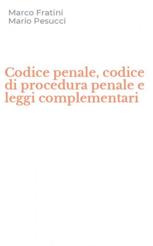 Codice penale, codice di procedura penale e leggi complementari