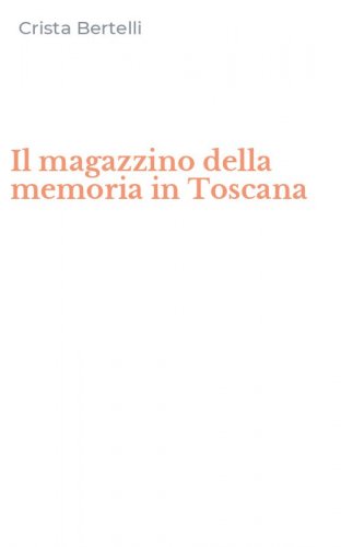 Il magazzino della memoria in Toscana