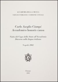 Carlo Azeglio Ciampi accademico honoris causa. Discorso sulla lingua italiana