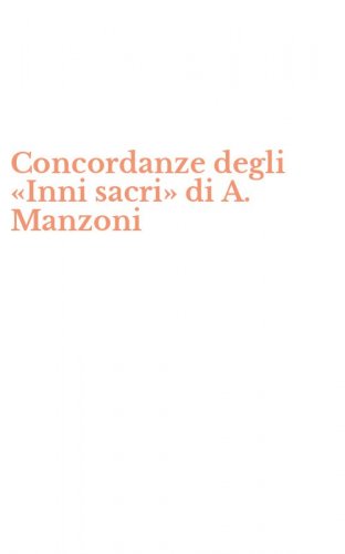 Concordanze degli &laquo;Inni sacri&raquo; di A. Manzoni