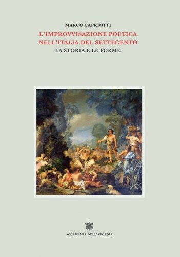 L'improvvisazione poetica nell'Italia del Settecento