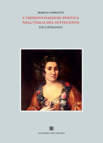 L'improvvisazione poetica nell'Italia del Settecento