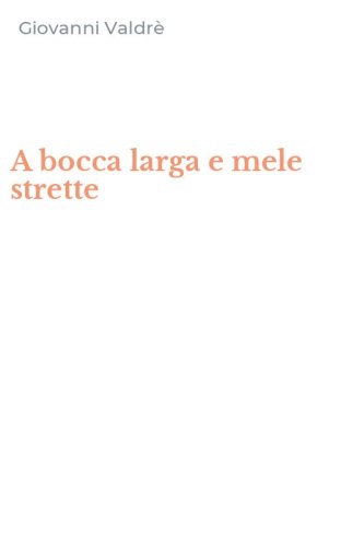A bocca larga e mele strette