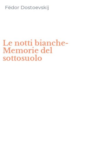Le notti bianche-Memorie del sottosuolo