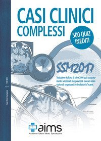 Casi clinici complessi. SSM 2017. 500 quiz inediti