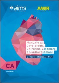 Manuale di cardiologia, chirurgia vascolare e cardiovascolare. Concorso Nazionale SSM