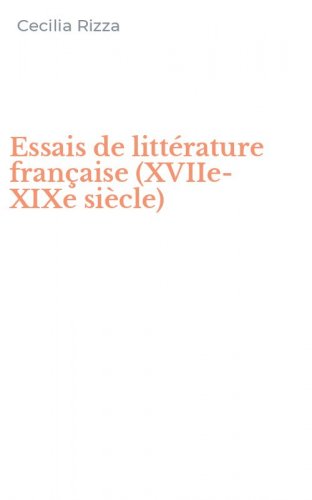 Essais de litt&eacute;rature fran&ccedil;aise (XVIIe-XIXe si&egrave;cle)