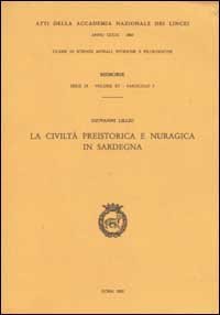 La civilt&agrave; preistorica e nuragica in Sardegna