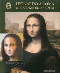 Leonardo a Roma. Influenze ed eredit&agrave;