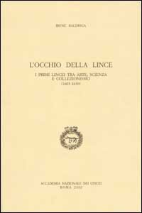 L'occhio della lince. I primi lincei tra arte, scienza e collezionismo (1603-1630)