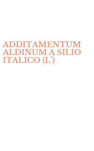 ADDITAMENTUM ALDINUM A SILIO ITALICO (L')