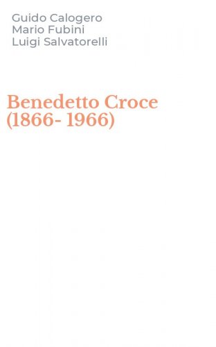 Benedetto Croce (1866-1966)