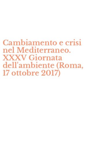 Cambiamento e crisi nel Mediterraneo. XXXV Giornata dell'ambiente (Roma, 17 ottobre 2017)