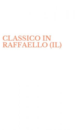CLASSICO IN RAFFAELLO (IL)