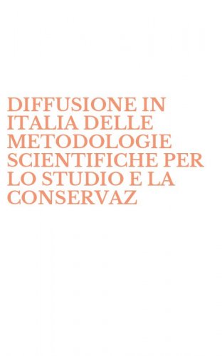 DIFFUSIONE IN ITALIA DELLE METODOLOGIE SCIENTIFICHE PER LO STUDIO E LA CONSERVAZ - CONSERVAZIONE DELLE OPERE D'ARTE (1994)