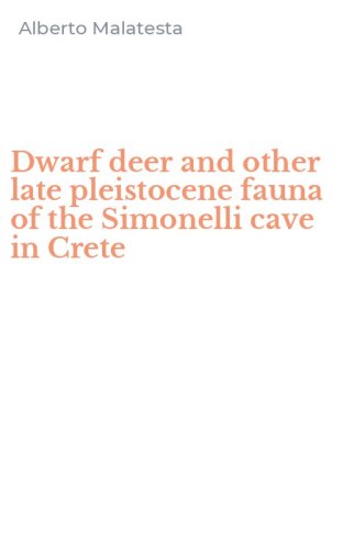 Dwarf deer and other late pleistocene fauna of the Simonelli cave in Crete