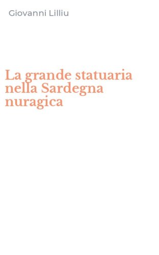 La grande statuaria nella Sardegna nuragica