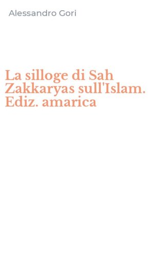 La silloge di Sah Zakkaryas sull'Islam. Ediz. amarica