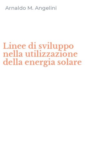 Linee di sviluppo nella utilizzazione della energia solare