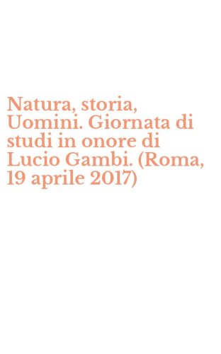 Natura, storia, Uomini. Giornata di studi in onore di Lucio Gambi. (Roma, 19 aprile 2017)