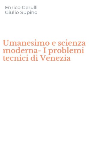 Umanesimo e scienza moderna-I problemi tecnici di Venezia
