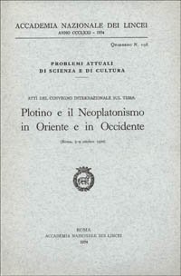 PLOTINO E IL NEOPLATONISMO IN ORIENTE E IN OCCIDENTE