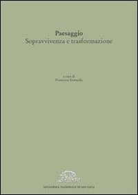 Paesaggio. Sopravvivenza e trasformazione