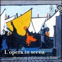 L'opera in scena. Allestimenti dell'Idomeneo di Mozart (Roma, 16 ottobre-16 novembre 2004) - NOVEMBRE 2004) (L')