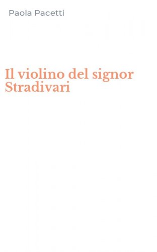 Il violino del signor Stradivari