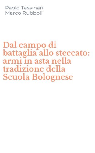 Dal campo di battaglia allo steccato: armi in asta nella tradizione della Scuola Bolognese