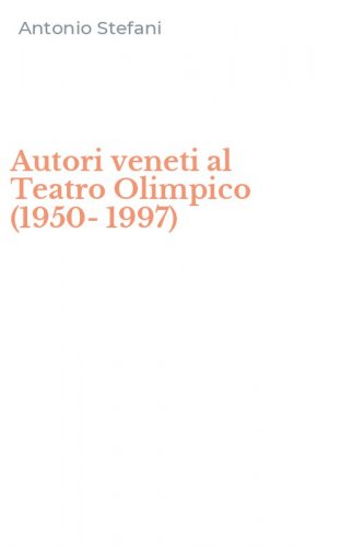Autori veneti al Teatro Olimpico (1950-1997)