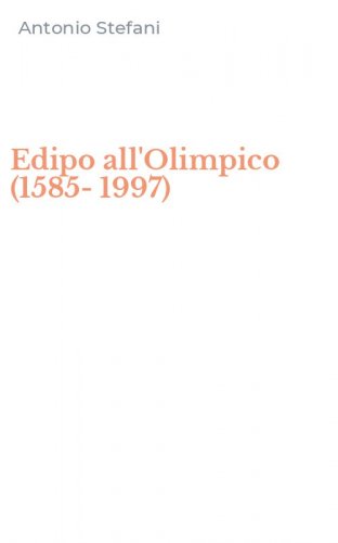Edipo all'Olimpico (1585-1997)