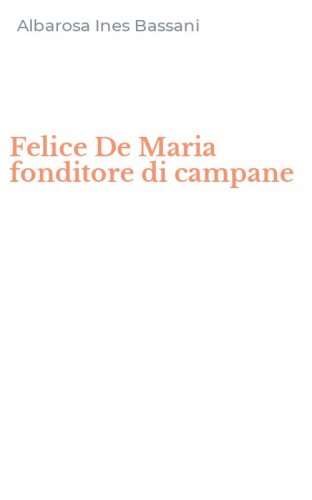 Felice De Maria fonditore di campane