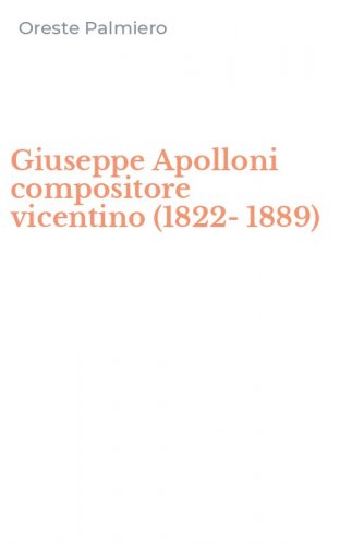Giuseppe Apolloni compositore vicentino (1822-1889)