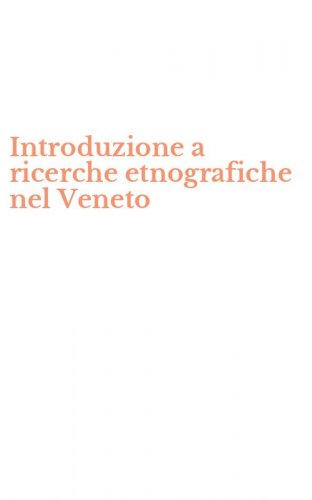 Introduzione a ricerche etnografiche nel Veneto