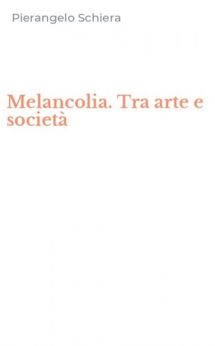 Melancolia. Tra arte e societ&agrave;