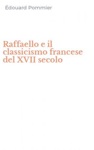 Raffaello e il classicismo francese del XVII secolo