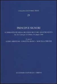 Principi e signori. Le biblioteche nella seconda met&agrave; del Quattrocento
