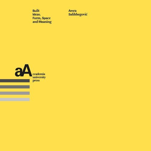 Built Ideas. Form, space and meaning